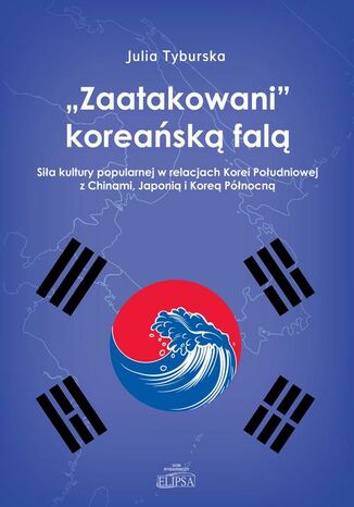 Zaatakowani koreańską falą Julia Tyburska - okladka książki