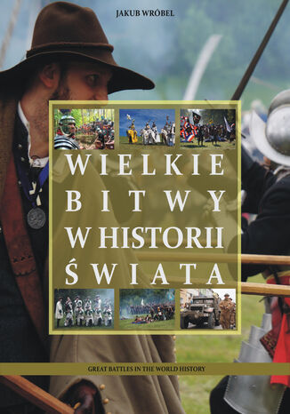 Wielkie bitwy w historii świata Jakub Wróbel - okladka książki