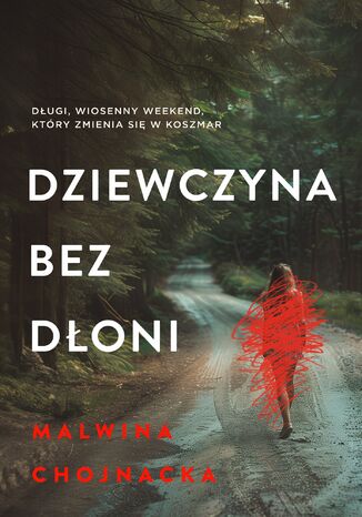 Dziewczyna bez dłoni Malwina Chojnacka - okladka książki