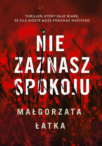 Nie zaznasz spokoju Małgorzata Łatka - okladka książki