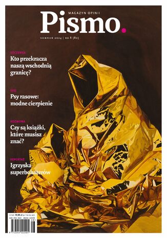 Pismo. Magazyn Opinii 08/2024 Karolina Lewestam, Zuzanna Kowalczyk, Julia Lachowicz - okladka książki