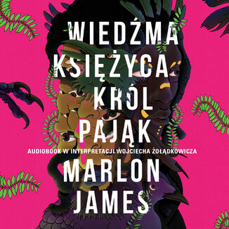 Wiedźma Księżyca, Król Pająk Marlon James - audiobook MP3