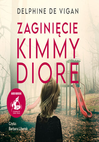 Zaginięcie Kimmy Diore Delphine de Vigan - audiobook MP3