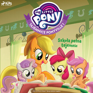 My Little Pony - Tajemnice Ponyville 1  Szkoła pełna tajemnic Hasbro France SAS - okladka książki