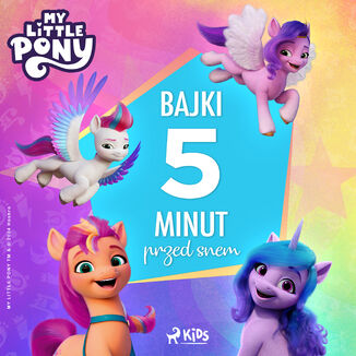 My Little Pony - Nowe pokolenie - Bajki 5 minut przed snem Hasbro France SAS - okladka książki