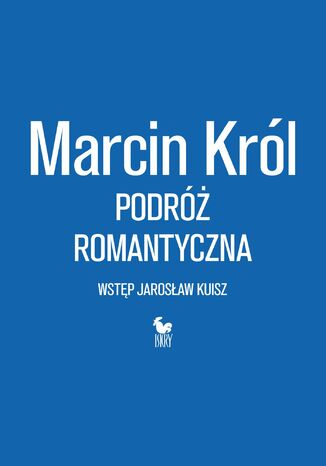 Podróż romantyczna Marcin Król - okladka książki