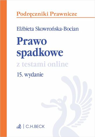 Prawo spadkowe z testami online. Wydanie 15 Elżbieta Skowrońska-Bocian - okladka książki