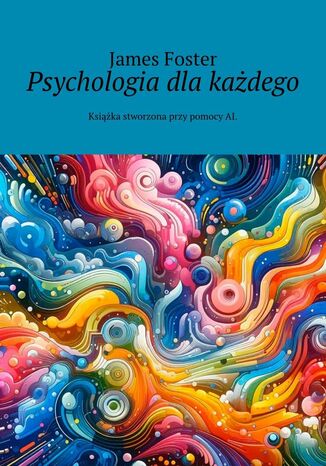 Psychologia dla każdego James Foster - okladka książki