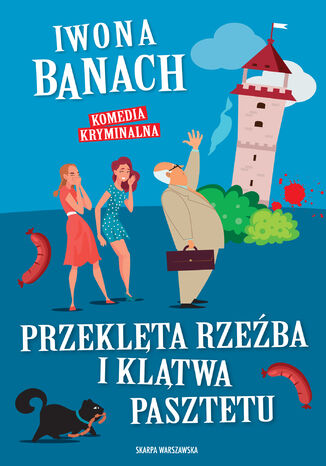 Przeklęta rzeźba i klątwa pasztetu Iwona Banach - okladka książki