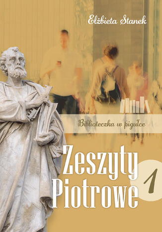 Zeszyty Piotrowe 1. Biblioteczka w pigułce Elżbieta Stanek - okladka książki