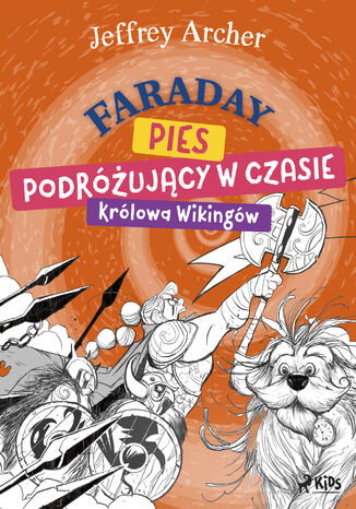 Faraday, pies podróżujący w czasie: Królowa Wikingów (#2) Jeffrey Archer - okladka książki