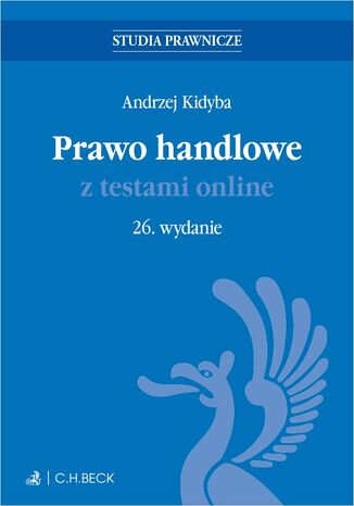 Prawo handlowe z testami online. Wydanie 26 Andrzej Kidyba - okladka książki