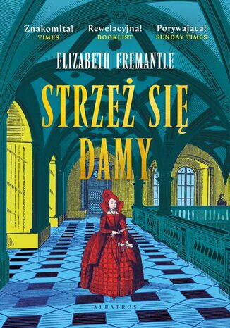 Strzeż sie damy. Trylogia Tudorów. Tom 3 Elizabeth Fremantle - okladka książki