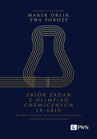 Zbiór zadań z Olimpiad Chemicznych LX-LXIX Marek Orlik, Ewa Poboży - okladka książki