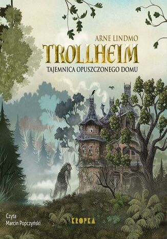 Trollheim. Tajemnica opuszczonego domu Arne Lindmo - audiobook MP3