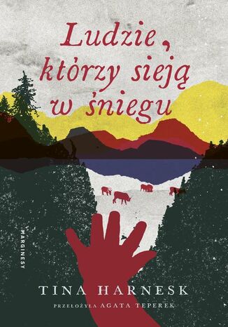 Ludzie, którzy sieją w śniegu Tina Harnes - okladka książki