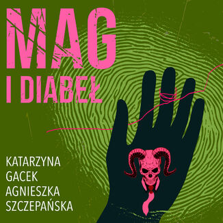 Mag i diabeł Katarzyna Gacek, Agnieszka Szczepańska - audiobook MP3