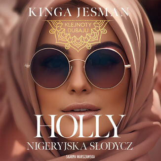 Holly. Nigeryjska słodycz Kinga Jesman - audiobook MP3