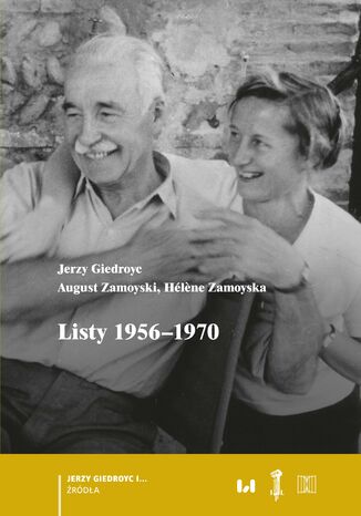 Listy 1956-1970 Jerzy Giedroyc, August Zamoyski, Hél&#232;ne Zamoyska, sztuka polska i europejska w XX wieku, polska emigracja polityczna XX w, samizdat rosyjski i sowiecki XX w - okladka książki