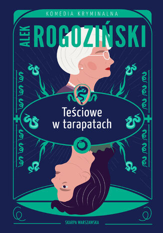 Teściowe w tarapatach Alek Rogoziński - okladka książki