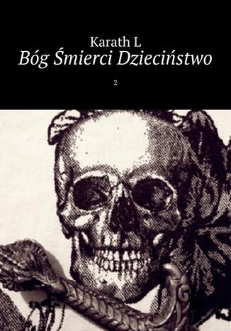 Bóg Śmierci Dzieciństwo Karath L. - okladka książki