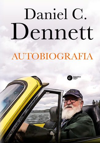 Autobiografia. Daniel C. Dennett Daniel C. Dennett - okladka książki