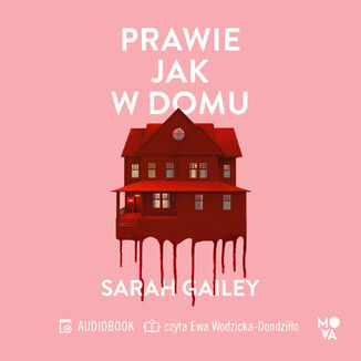 Prawie jak w domu Sarah Gailey - audiobook MP3