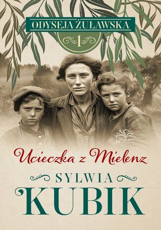 Odysej żuławska. Tom 1. Ucieczka z Mielenz Sylwia Kubik - okladka książki