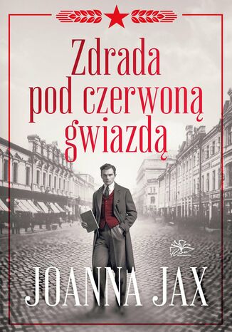 Zdrada pod czerwoną gwiazdą. Miłość pod czerwoną gwiazdą. Tom 2 Joanna Jax - okladka książki