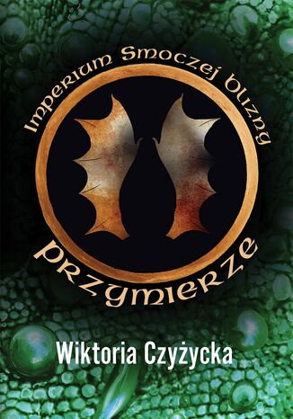 Imperium Smoczej Blizny. Przymierze Wiktoria Czyżycka - okladka książki