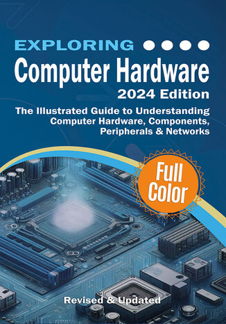 Exploring Computer Hardware. Mastering the Building Blocks of Technology, From Microcomputers to Cloud Computing Kevin Wilson - okladka książki