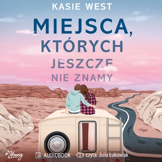 Miejsca, których jeszcze nie znamy Kasie West - audiobook MP3