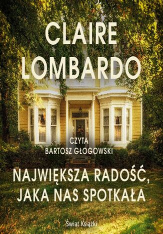 Największa radość, jaka nas spotkała Claire Lombardo - okladka książki