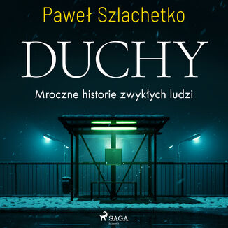 Duchy. Mroczne historie zwykłych ludzi Paweł Szlachetko - audiobook MP3