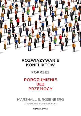 Rozwiązywanie konfliktów poprzez porozumienie bez przemocy Marshall B. Rosenberg - okladka książki