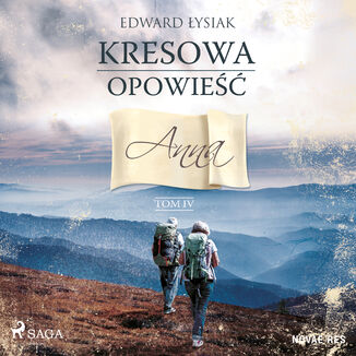 Kresowa opowieść. Tom IV. Anna (#4) Edward Łysiak - okladka książki