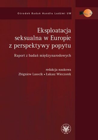 Eksploatacja seksualna w Europie z perspektywy popytu Zbigniew Lasocik, Łukasz Wieczorek - okladka książki