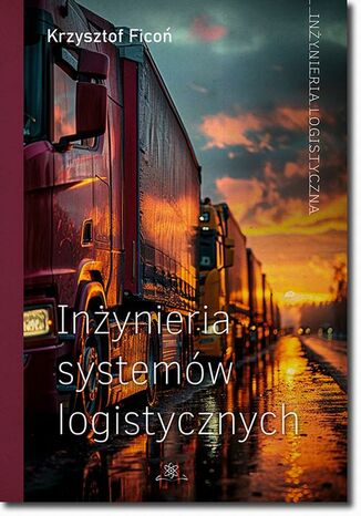 Inżynieria systemów logistycznych Krzysztof Ficoń - okladka książki