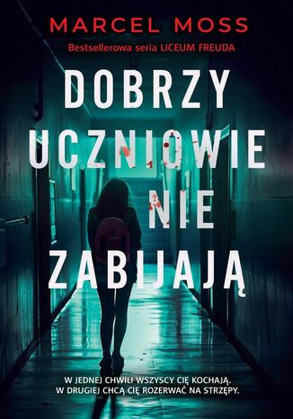 Dobrzy uczniowie nie zabijają Marcel Moss - okladka książki