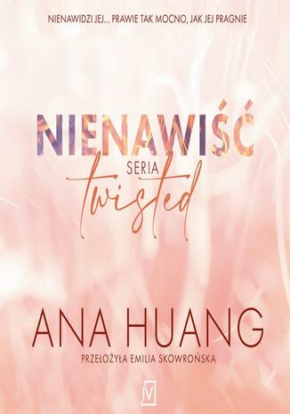 Nienawiść. Seria Twisted Ana Huang - okladka książki