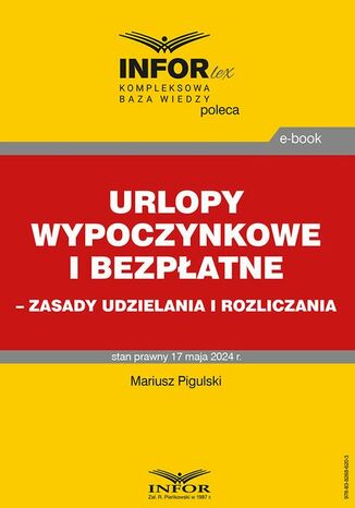 Urlopy wypoczynkowe i bezpłatne  zasady udzielania i rozliczania Mariusz Pigulski - okladka książki