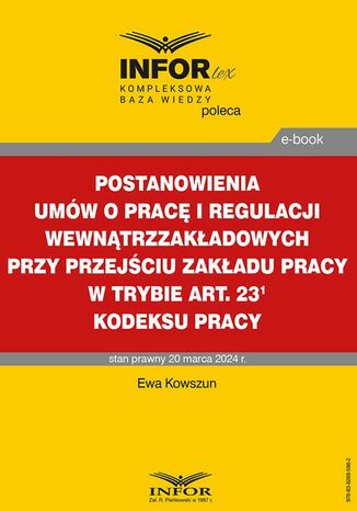 Postanowienia umów o pracę i regulacji wewnątrzzakładowych przy przejściu zakładu pracy w trybie art. 231 Kodeksu pracy Ewa Kowszun - okladka książki