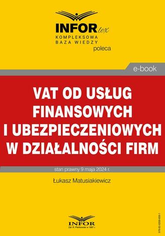 VAT od usług finansowych i ubezpieczeniowych w działalności firm Łukasz Matusiakiewicz - okladka książki