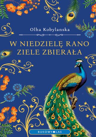 W niedzielę rano ziele zbierała (wersja ekskluzywna) Olga Kobylańska - okladka książki