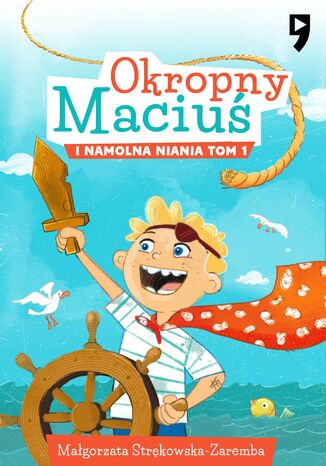 Okropny Maciuś i Namolna Niania. Tom 1 Małgorzata Strękowska-Zaremba - okladka książki