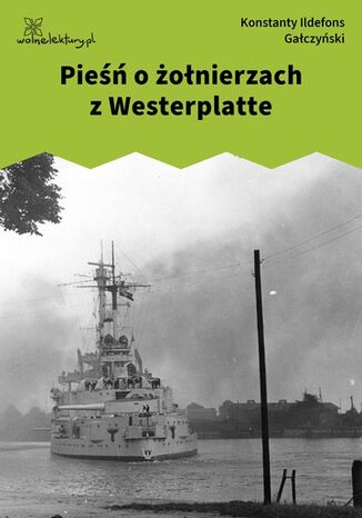 Pieśń o żołnierzach z Westerplatte Konstanty Ildefons Gałczyński - okladka książki