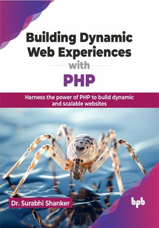 Building Dynamic Web Experiences with PHP Dr. Surabhi Shanker - okladka książki