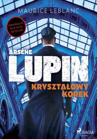 Arsene Lupin. Kryształowy korek Maurice Leblanc - okladka książki