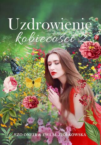 Uzdrowienie kobiecości. Tom 2 Agnieszka Mlicka-Ezooneir - okladka książki