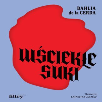 Wściekłe suki Dahlia de La Cerda - audiobook MP3